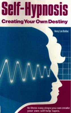 Self-Hypnosis, Creating Your Own Destiny